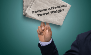 Factors Affecting Towel Weight